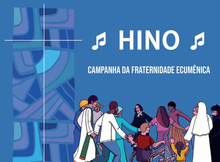 Conheça o hino da Campanha da Fraternidade Ecumênica 2021