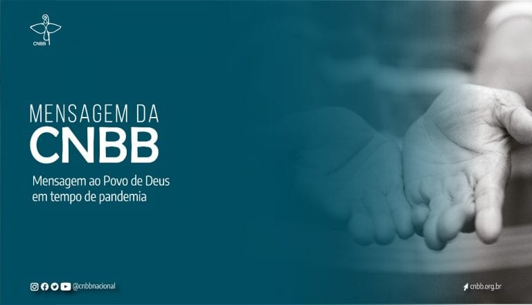 Em mensagem ao povo de Deus, CNBB reforça a esperança, a caridade e missão da Igreja no Brasil no contexto da pandemia